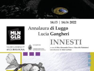 Innesti: Annalaura di Luggo e Lucia Gangheri a Bologna