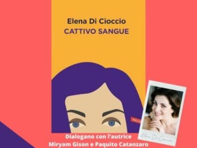 Elena Di Cioccio per Biblioteca d’Autore con Cattivo Sangue